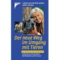 Der neue Weg im Umgang mit Tieren: Die Tellington-TTouch-Methode. Gemeinsam zu Vertrauen, Wohlbefinden und Gesundheit