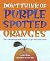 Don't Think of Purple Spotted Oranges!