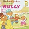 The Berenstain Bears and the Bully