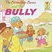 Berenstain Bears & the Bully