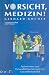 Vorsicht, Medizin!: Aphorismen