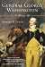 General George Washington: A Military Life