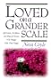 Loved on a Grander Scale: Affirmation, Acceptance, and Hope for Women Who Struggle With Their Weight