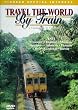 Travel the World by Train, Vol. 5: Asia
