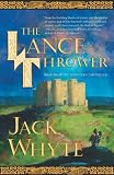 The Lance Thrower (The Camulod Chronicles)