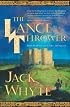 The Lance Thrower (The Camulod Chronicles, Book 6) (Camulod Chronicles)