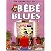 Bebe blues t06 nous traversons zone de turbulence