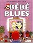 Bebe blues t06 nous traversons zone de turbulence