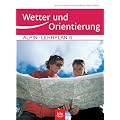 Alpin-Lehrplan Band 6: Wetter und Orientierung