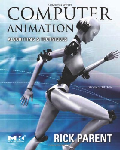 Computer Animation: Algorithms and Techniques (The Morgan Kaufmann Series in Computer Graphics)