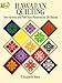Hawaiian Quilting: Instructions and Full-Size Patterns for 20 Blocks (Dover Needlework)
