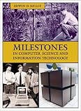 Milestones in Computer Science and Information Technology
