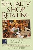 cover of Specialty Shop Retailing: How to Run Your Own Store (National Retail Federation Series)