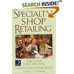 Specialty Shop Retailing: How to Run Your Own Store (National Retail Federation Series)
