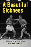 A Beautiful Sickness: Reflections on the Sweet Science