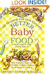 Better Baby Food: Your Essential Guid...
