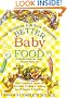 Better Baby Food: Your Essential Guide to Nutrition, Feeding and Cooking for All Babies and Toddlers