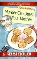 Murder Can Upset Your Mother (Desiree Shapiro Mystery)