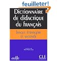 Dictionnaire de didactique du fran�ais langue �trang�re et seconde