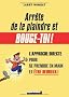 Arr�te de te plaindre et bouge-toi!