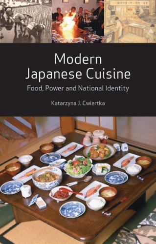 Modern Japanese Cuisine: Food, Power and National Identity by Cwiertka, Katarzyna J. (2007) Hardcover