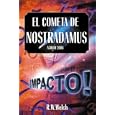 El Cometa de Nostradamus: Agosto 2004 Impacto! (Spanish Edition) by R.W. Welch