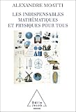 Les Indispensables : Mathématiques et physiques pour tous