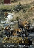 Wild Tigers of Ranthambhore (Oxford India paperbacks)