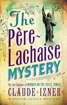 The Père-Lachaise Mystery: A Victor Legris Mystery (Victor Legris Mysteries)
