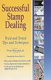Successful Stamp Dealing: Tried & Tested Tips & Techniques