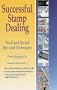 Successful Stamp Dealing: Tried & Tested Tips & Techniques