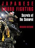 Japanese Sword Fighting: Secrets of the Samurai
