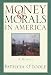 Money and Morals in America: A History