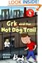Grk and the Hot Dog Trail (The Grk Books)