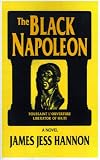 The Black Napoleon: Toussaint L'Ouverture Liberator of Haiti