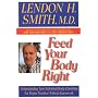 Feed Your Body Right: Understanding Your Individual Body Chemistry for Proper Nutrition Without Guesswork