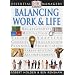 Balancing Work and Life (Essential Managers)