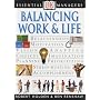 Balancing Work and Life (Essential Managers)