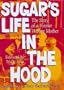 Sugar's Life in the Hood: The Story of a Former Welfare Mother