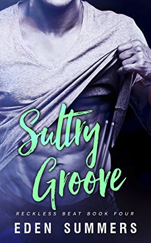 Sultry Groove (Reckless Beat Book 4), by Eden Summers