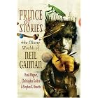 Prince of Stories: The Many Worlds of Neil Gaiman by Hank Wagner, Christopher Golden, Stephen R. Bissette, and Terry Pratchett