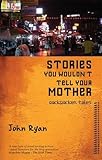 Stories you wouldn't tell your mother : backpacker tales