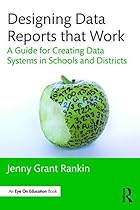 Designing Data Reports that Work: A Guide for Creating Data Systems in Schools and Districts (Eye on Education Books) Designing Data Reports that Work: A Guide for Creating Data Systems in Schools and Districts (Eye on Education Books)