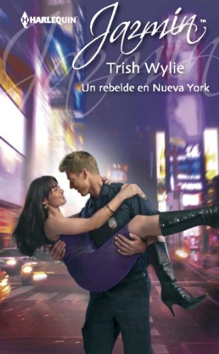 Un rebelde en Nueva York (Jazmín) (Spanish Edition)