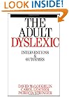 The Adult Dyslexic: Interventions and Outcomes