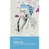 Johannes Calvin... und was vom Reformator �brig bleibt