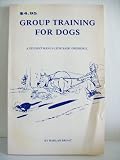 Group Training for Dogs a Student Manual for Basic Obedience