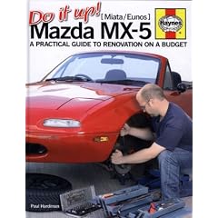Do It Up: Mazda MX-5: A Practical Guide to Renovation on a Budget