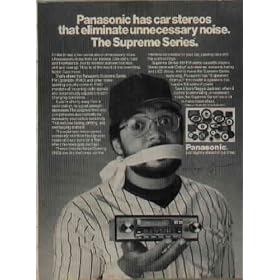 REGGIE JACKSON - Panasonic has car stereos that eliminate unnecessary noise. The Supreme Series. ..... 1981 Panasonic Ad, A5697. 198106
