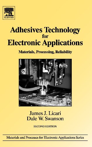 Adhesives Technology for Electronic Applications, Second Edition: Materials, Processing, Reliability (Materials and Processes for Electronic Applications)